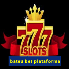 bateu bet plataforma